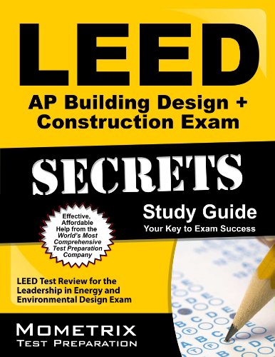 LEED AP Building Design + Construction Exam Secrets Study Guide: LEED Test Review for the Leadership in Energy and Environmental Design Exam (Mometrix Secrets Study Guides)