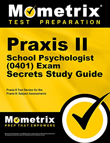 Praxis II School Psychologist (0401) Exam Secrets Study Guide: Praxis II Test Review for the Praxis II: Subject Assessments (Secrets (Mometrix))