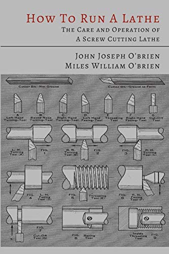 How to Run a Lathe: The Care and Operation of a Screw Cutting Lathe - Click to Buy