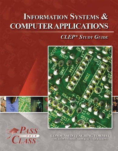 Information Systems and Computer Applications CLEP Test Study Guide - Passyourclass - Click to Buy