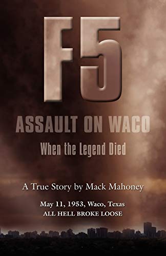 F-5 Assault on Waco: When the Legend Died - Click to Buy