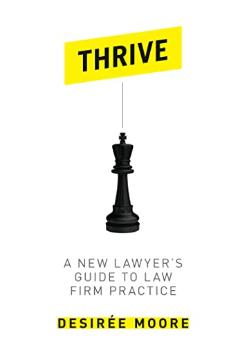 Thrive: A New Lawyer's Guide to Law Firm Practice - Click to Buy