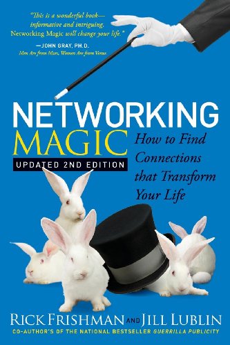 Networking Magic: How to Find Connections that Transform your Life - Click to Buy