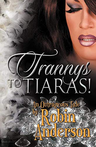 Trannys to Tiaras! - Click to Buy