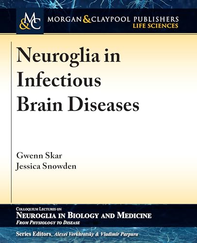 Neuroglia in Infectious Brain Diseases (Colloquium Neuroglia in Biology and Medicine: From Physiology to Disease) - Click to Buy
