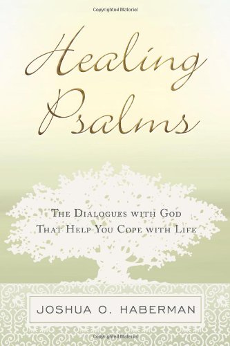 Healing Psalms: The Dialogues with God That Help You Cope with Life - Click to Buy