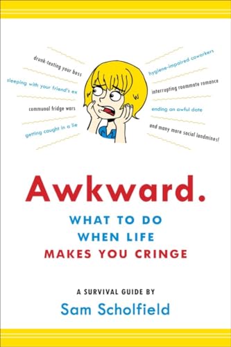 Awkward.: What to Do When Life Makes You Cringe―A Survival Guide - Click to Buy