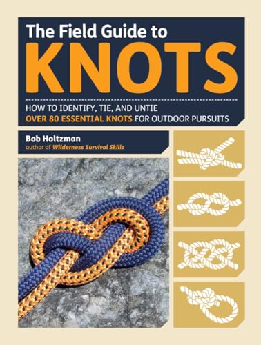 The Field Guide to Knots: How to Identify, Tie, and Untie Over 80 Essential Knots for Outdoor Pursuits - Click to Buy
