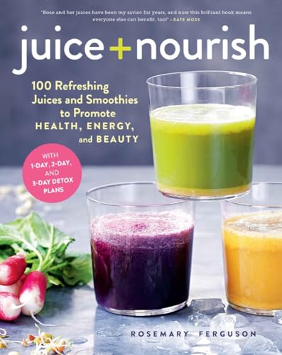 Juice + Nourish: 100 Refreshing Juices and Smoothies to Promote Health, Energy, and Beauty - Click to Buy