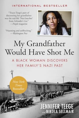 My Grandfather Would Have Shot Me: A Black Woman Discovers Her Family’s Nazi Past - Click to Buy