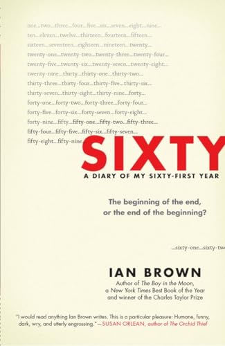 Sixty: A Diary of My Sixty-First Year: The Beginning of the End, or the End of the Beginning? - Click to Buy