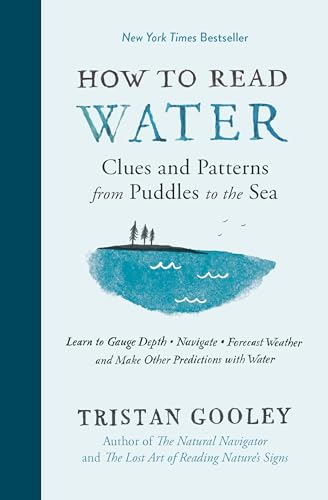 How to Read Water: Clues and Patterns from Puddles to the Sea - Click to Buy
