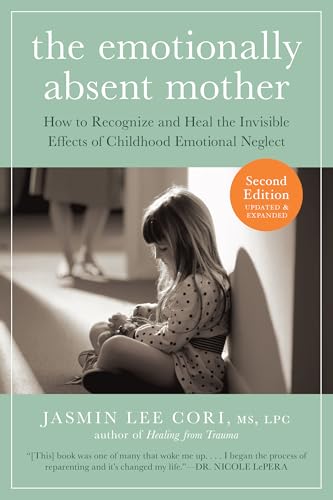 The Emotionally Absent Mother, Second Edition: How to Recognize and Cope with the Invisible Effects of Childhood Emotional Neglect - Click to Buy