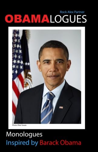 Obamalogues: Monologues and Rants Inspired by Barack Obama - Click to Buy