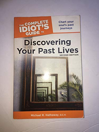 Complete Idiot's Guide to Discovering Your Past Lives: Chart Your Soul's Past Journeys (Complete Idiot's Guide to S.) - Click to Buy
