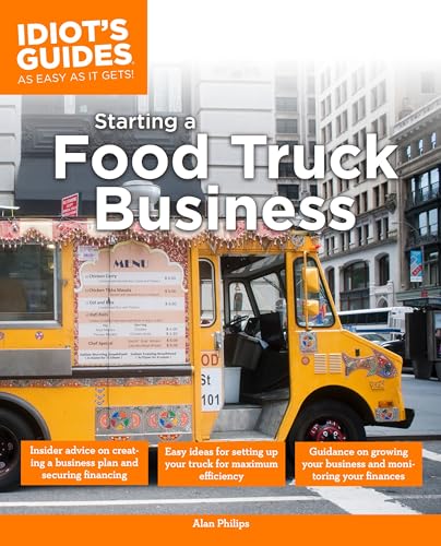 Idiot's Guide: Starting a Food Truck Business (Complete Idiot's Guide to) - Click to Buy
