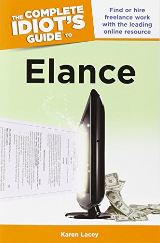 The Complete Idiot's Guide to Elance - Click to Buy