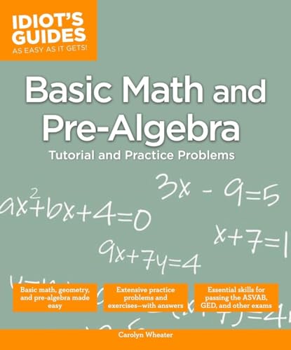 Basic Math and Pre-Algebra: Tutorial and Practice Problems (Idiot's Guides) - Click to Buy