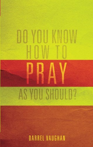 Do You Know How to Pray As You Should? - Click to Buy