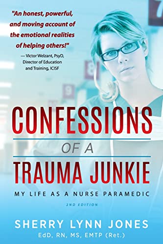 Confessions of a Trauma Junkie: My Life as a Nurse Paramedic, 2nd Edition - Click to Buy