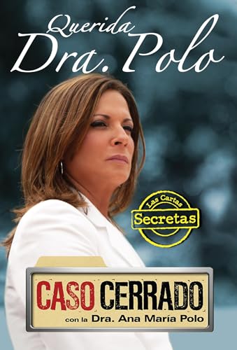Querida Dra. Polo: Las cartas secretas de 'Caso Cerrado' (Dear Dr. Polo: The Secret Letters of 'Caso Cerrado') - Click to Buy