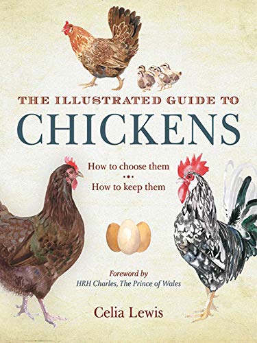 The Illustrated Guide to Chickens: How to Choose Them, How to Keep Them - Click to Buy