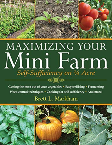 Maximizing Your Mini Farm: Self-Sufficiency on 1/4 Acre - Click to Buy