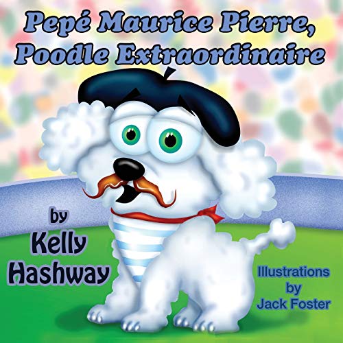 Pepe Maurice Pierre, Poodle Extraordinaire - Click to Buy
