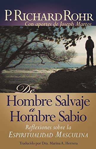 De hombre salvaje a hombre sabio / From Wild Man to Wise Man: Reflexiones sobre la Espiritualidad Masculina / Reflections on Male Spirituality - Click to Buy