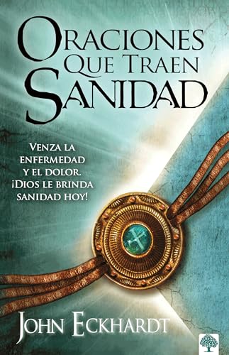 Oraciones que traen sanidad: Venza la enfermedad y el dolor. ¡Dios le brinda san idad hoy! / Prayers That Bring Healing - Click to Buy