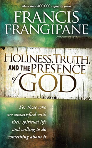 Holiness, Truth, and the Presence of God: For Those Who Are Unsatisfied with Their Spiritual Life and Willing to Do Something About It - Click to Buy