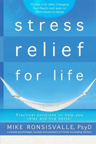 Stress Relief For Life: Practical Solutions to Help You Relax and Live Better - Click to Buy