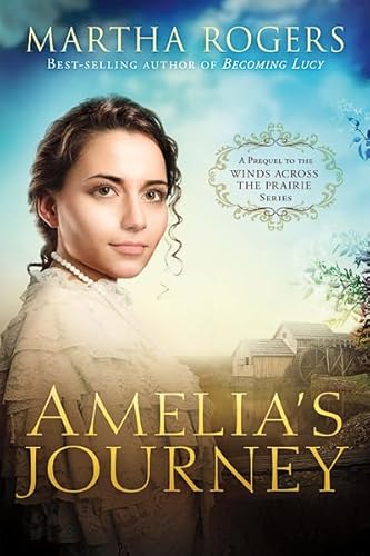 Amelia's Journey: A Prequel to the Winds Across the Prairie Series - Click to Buy