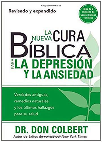 La Nueva Cura Bíblica Para la Depresión y Ansiedad: Verdades antiguas, remedios naturales y los últimos hallazgos para su salud - Click to Buy