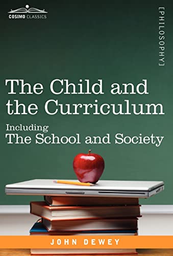 The Child and the Curriculum: Including the School and Society - Click to Buy