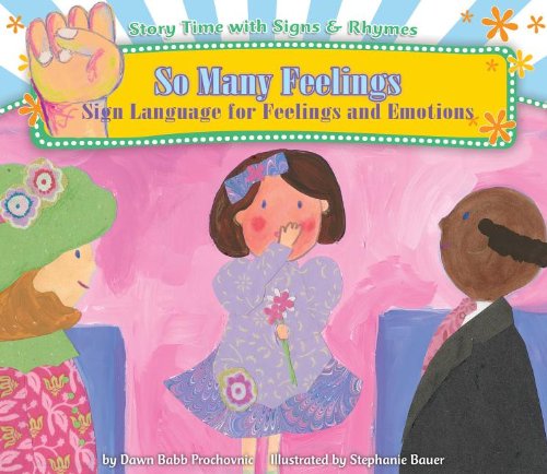 So Many Feelings: Sign Language for Feelings and Emotions