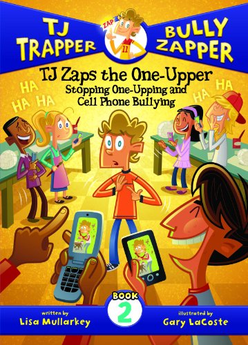 Tj Zaps the One-upper: Stopping One-upping and Cell Phone Bullying (Tj Trapper Bully Zapper, 2) - Click to Buy