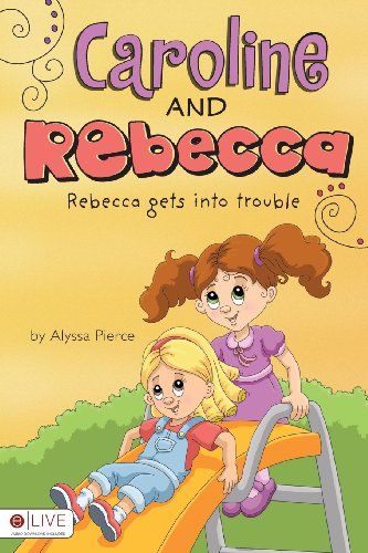 Caroline and Rebecca: Rebecca Gets Into Trouble - Click to Buy