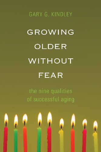 Growing Older Without Fear: The Nine Qualities of Successful Aging - Click to Buy