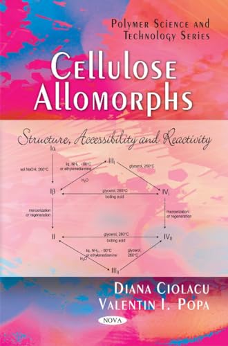 Celluose Allomorphs: Structure, Accessibility and Reactivity (Polymer Science and Technology) - Click to Buy