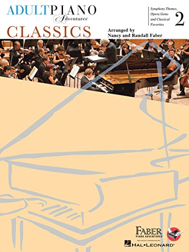 Adult Piano Adventures Classics Book 2 Piano Sheet Music | Symphony Themes, Opera Gems & Classical Favorites | Arranged for Late-Elementary to Early-Intermediate Pianists | Faber Piano Adventures - Click to Buy