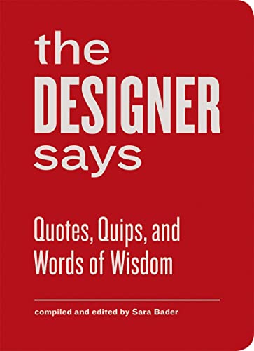 The Designer Says: Quotes, Quips, and Words of Wisdom (gift book with inspirational quotes for designers, fun for team building and creative motivation) - Click to Buy