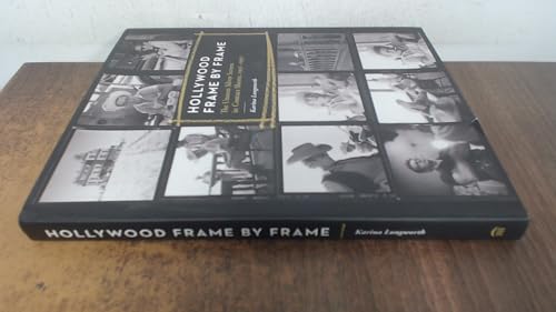 Hollywood Frame by Frame: The Unseen Silver Screen in Contact Sheets, 1951-1997 - Click to Buy