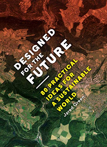 Designed for the Future: 80 Practical Ideas for a Sustainable World - Click to Buy