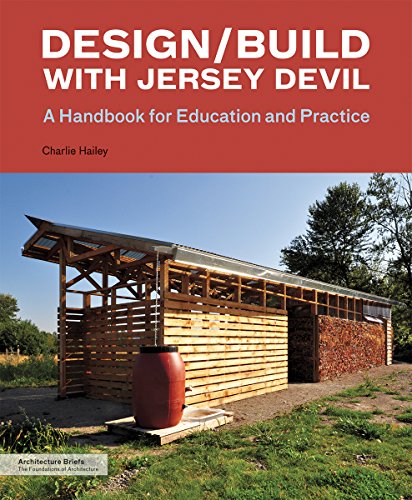 Design/Build with Jersey Devil: A Handbook for Education and Practice (Architecture Briefs)
