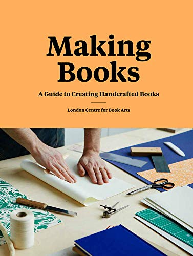 Making Books: A Guide to Creating Handcrafted Books - Click to Buy