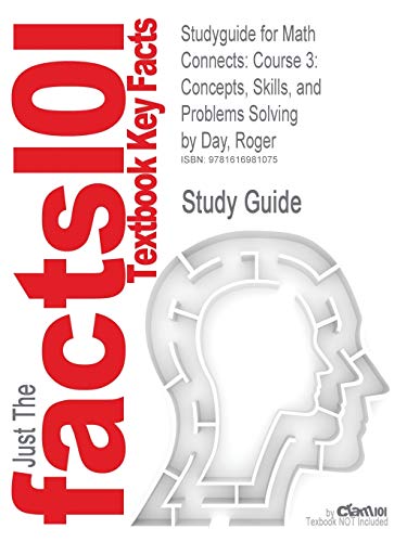 Math Connects: Course 3: Course 3: Concepts, Skills, and Problems Solving by Day, Roger, ISBN 9780078740503 (Cram101 Textbook Reviews) - Click to Buy
