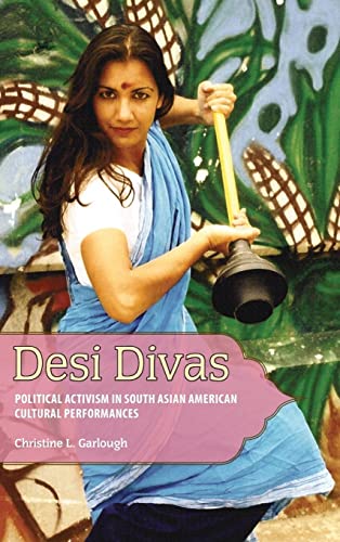 Desi Divas: Political Activism in South Asian American Cultural Performances - Click to Buy