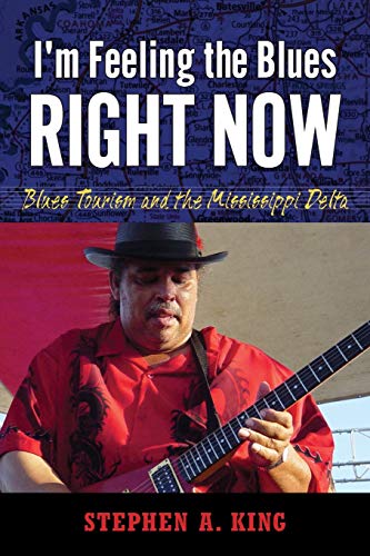 I’m Feeling the Blues Right Now: Blues Tourism and the Mississippi Delta (American Made Music Series) - Click to Buy