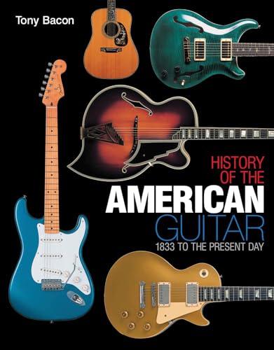 History of the American Guitar: 1833 to the Present Day - Click to Buy